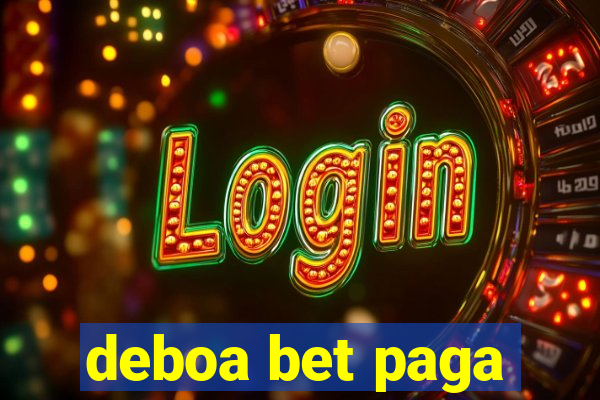 deboa bet paga